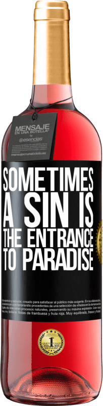 29,95 € Free Shipping | Rosé Wine ROSÉ Edition Sometimes a sin is the entrance to paradise Black Label. Customizable label Young wine Harvest 2024 Tempranillo