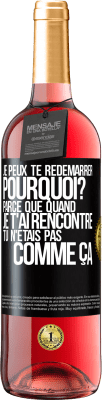 29,95 € Envoi gratuit | Vin rosé Édition ROSÉ Je peux te redémarrer. Pourquoi? Parce que quand je t'ai rencontré tu n'étais pas comme ça Étiquette Noire. Étiquette personnalisable Vin jeune Récolte 2024 Tempranillo