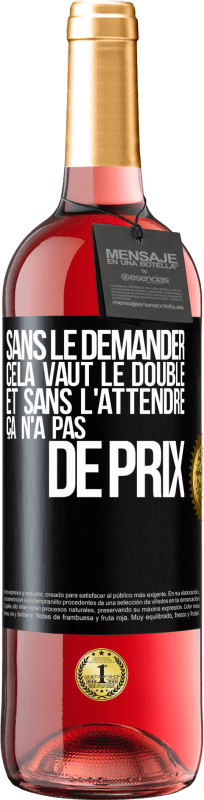 29,95 € Envoi gratuit | Vin rosé Édition ROSÉ Sans le demander cela vaut le double. Et sans l'attendre ça n'a pas de prix Étiquette Noire. Étiquette personnalisable Vin jeune Récolte 2024 Tempranillo