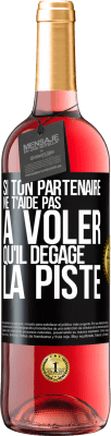 29,95 € Envoi gratuit | Vin rosé Édition ROSÉ Si ton partenaire ne t'aide pas à voler qu'il dégage la piste Étiquette Noire. Étiquette personnalisable Vin jeune Récolte 2023 Tempranillo