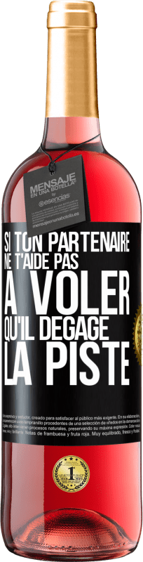 29,95 € Envoi gratuit | Vin rosé Édition ROSÉ Si ton partenaire ne t'aide pas à voler qu'il dégage la piste Étiquette Noire. Étiquette personnalisable Vin jeune Récolte 2024 Tempranillo