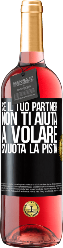 29,95 € Spedizione Gratuita | Vino rosato Edizione ROSÉ Se il tuo partner non ti aiuta a volare, svuota la pista Etichetta Nera. Etichetta personalizzabile Vino giovane Raccogliere 2024 Tempranillo