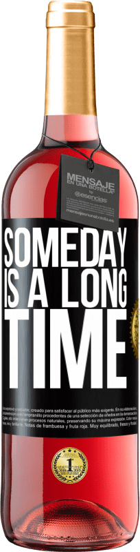 29,95 € Free Shipping | Rosé Wine ROSÉ Edition Someday is a long time Black Label. Customizable label Young wine Harvest 2023 Tempranillo