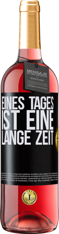 29,95 € Kostenloser Versand | Roséwein ROSÉ Ausgabe Eines Tages ist eine lange Zeit Schwarzes Etikett. Anpassbares Etikett Junger Wein Ernte 2024 Tempranillo