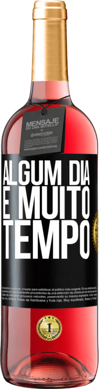 29,95 € Envio grátis | Vinho rosé Edição ROSÉ Algum dia é muito tempo Etiqueta Preta. Etiqueta personalizável Vinho jovem Colheita 2024 Tempranillo