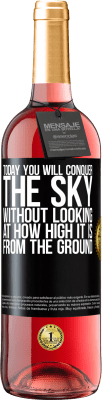 29,95 € Free Shipping | Rosé Wine ROSÉ Edition Today you will conquer the sky, without looking at how high it is from the ground Black Label. Customizable label Young wine Harvest 2024 Tempranillo