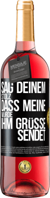 29,95 € Kostenloser Versand | Roséwein ROSÉ Ausgabe Sag deinem Stolz, dass meine Würde ihm Grüße sendet Schwarzes Etikett. Anpassbares Etikett Junger Wein Ernte 2024 Tempranillo