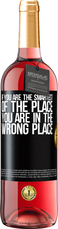 29,95 € Free Shipping | Rosé Wine ROSÉ Edition If you are the smartest of the place, you are in the wrong place Black Label. Customizable label Young wine Harvest 2025 Tempranillo