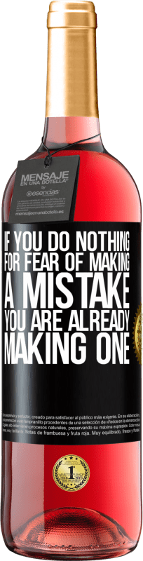 29,95 € Free Shipping | Rosé Wine ROSÉ Edition If you do nothing for fear of making a mistake, you are already making one Black Label. Customizable label Young wine Harvest 2025 Tempranillo