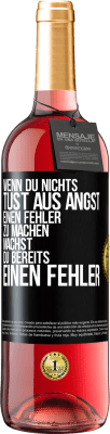 29,95 € Kostenloser Versand | Roséwein ROSÉ Ausgabe Wenn du nichts tust aus Angst, einen Fehler zu machen, machst du bereits einen Fehler Schwarzes Etikett. Anpassbares Etikett Junger Wein Ernte 2023 Tempranillo