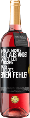 29,95 € Kostenloser Versand | Roséwein ROSÉ Ausgabe Wenn du nichts tust aus Angst, einen Fehler zu machen, machst du bereits einen Fehler Schwarzes Etikett. Anpassbares Etikett Junger Wein Ernte 2025 Tempranillo