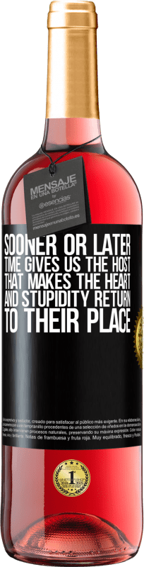 29,95 € Free Shipping | Rosé Wine ROSÉ Edition Sooner or later time gives us the host that makes the heart and stupidity return to their place Black Label. Customizable label Young wine Harvest 2025 Tempranillo