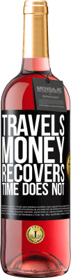 29,95 € Free Shipping | Rosé Wine ROSÉ Edition Travels. Money recovers, time does not Black Label. Customizable label Young wine Harvest 2025 Tempranillo