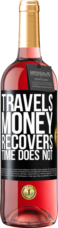 29,95 € Free Shipping | Rosé Wine ROSÉ Edition Travels. Money recovers, time does not Black Label. Customizable label Young wine Harvest 2024 Tempranillo