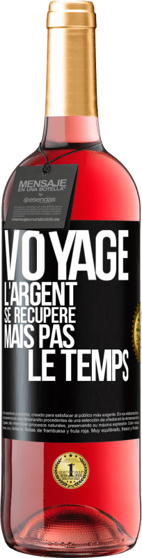 29,95 € Envoi gratuit | Vin rosé Édition ROSÉ Voyage. L'argent se récupère, mais pas le temps Étiquette Noire. Étiquette personnalisable Vin jeune Récolte 2024 Tempranillo