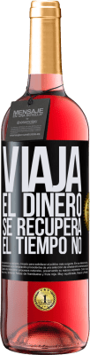 29,95 € Envío gratis | Vino Rosado Edición ROSÉ Viaja. El dinero se recupera, el tiempo no Etiqueta Negra. Etiqueta personalizable Vino joven Cosecha 2023 Tempranillo