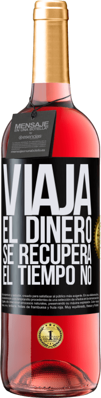 29,95 € Envío gratis | Vino Rosado Edición ROSÉ Viaja. El dinero se recupera, el tiempo no Etiqueta Negra. Etiqueta personalizable Vino joven Cosecha 2024 Tempranillo