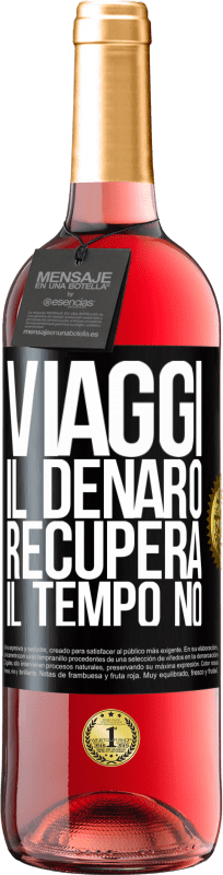 29,95 € Spedizione Gratuita | Vino rosato Edizione ROSÉ Viaggi. Il denaro recupera, il tempo no Etichetta Nera. Etichetta personalizzabile Vino giovane Raccogliere 2024 Tempranillo