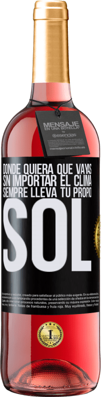 29,95 € Envío gratis | Vino Rosado Edición ROSÉ Donde quiera que vayas, sin importar el clima, siempre lleva tu propio sol Etiqueta Negra. Etiqueta personalizable Vino joven Cosecha 2024 Tempranillo