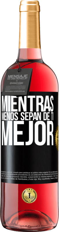 29,95 € Envío gratis | Vino Rosado Edición ROSÉ Mientras menos sepan de ti, mejor Etiqueta Negra. Etiqueta personalizable Vino joven Cosecha 2024 Tempranillo