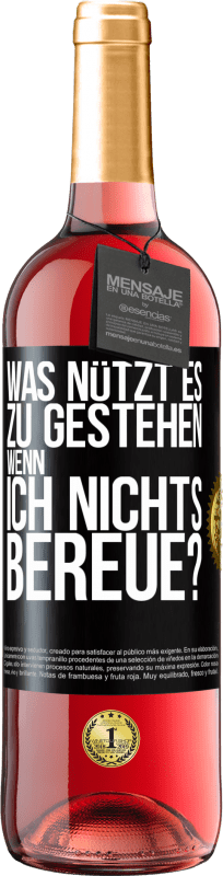 29,95 € Kostenloser Versand | Roséwein ROSÉ Ausgabe Was nützt es zu gestehen, wenn ich nichts bereue? Schwarzes Etikett. Anpassbares Etikett Junger Wein Ernte 2024 Tempranillo