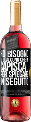 29,95 € Spedizione Gratuita | Vino rosato Edizione ROSÉ Ho bisogno di qualcuno che mi capisca ... Per spiegare in seguito Etichetta Nera. Etichetta personalizzabile Vino giovane Raccogliere 2023 Tempranillo