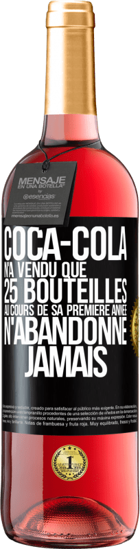 29,95 € Envoi gratuit | Vin rosé Édition ROSÉ Coca-Cola n'a vendu que 25 bouteilles au cours de sa première année. N'abandonne jamais Étiquette Noire. Étiquette personnalisable Vin jeune Récolte 2024 Tempranillo