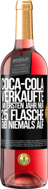 29,95 € Kostenloser Versand | Roséwein ROSÉ Ausgabe Coca-Cola verkaufte im ersten Jahr nur 25 Flaschen. Gib niemals auf Schwarzes Etikett. Anpassbares Etikett Junger Wein Ernte 2023 Tempranillo