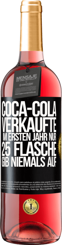 29,95 € Kostenloser Versand | Roséwein ROSÉ Ausgabe Coca-Cola verkaufte im ersten Jahr nur 25 Flaschen. Gib niemals auf Schwarzes Etikett. Anpassbares Etikett Junger Wein Ernte 2024 Tempranillo