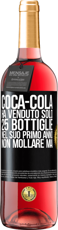 29,95 € Spedizione Gratuita | Vino rosato Edizione ROSÉ Coca-Cola ha venduto solo 25 bottiglie nel suo primo anno. Non mollare mai Etichetta Nera. Etichetta personalizzabile Vino giovane Raccogliere 2023 Tempranillo
