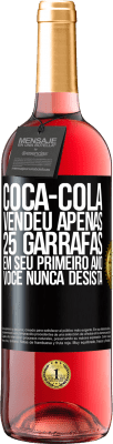 29,95 € Envio grátis | Vinho rosé Edição ROSÉ Coca-Cola vendeu apenas 25 garrafas em seu primeiro ano. Você nunca desista Etiqueta Preta. Etiqueta personalizável Vinho jovem Colheita 2024 Tempranillo