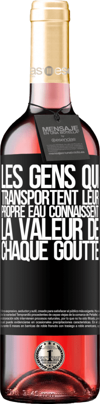 29,95 € Envoi gratuit | Vin rosé Édition ROSÉ Les gens qui transportent leur propre eau connaissent la valeur de chaque goutte Étiquette Noire. Étiquette personnalisable Vin jeune Récolte 2024 Tempranillo