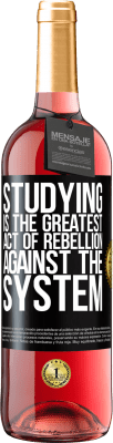 29,95 € Free Shipping | Rosé Wine ROSÉ Edition Studying is the greatest act of rebellion against the system Black Label. Customizable label Young wine Harvest 2024 Tempranillo