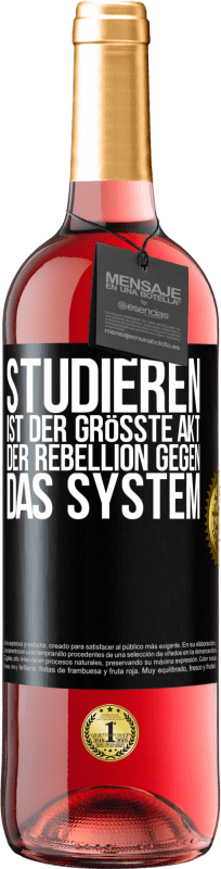 29,95 € Kostenloser Versand | Roséwein ROSÉ Ausgabe Studieren ist der größte Akt der Rebellion gegen das System Schwarzes Etikett. Anpassbares Etikett Junger Wein Ernte 2023 Tempranillo