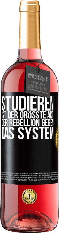 29,95 € Kostenloser Versand | Roséwein ROSÉ Ausgabe Studieren ist der größte Akt der Rebellion gegen das System Schwarzes Etikett. Anpassbares Etikett Junger Wein Ernte 2024 Tempranillo