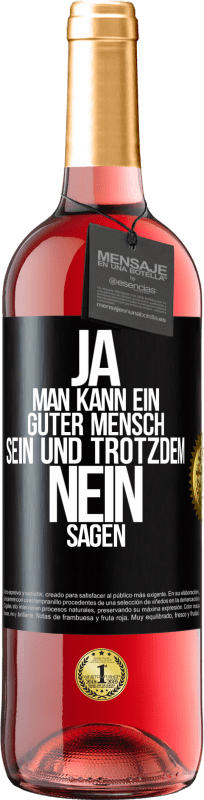 29,95 € Kostenloser Versand | Roséwein ROSÉ Ausgabe JA, man kann ein guter Mensch sein und trotzdem NEIN sagen Schwarzes Etikett. Anpassbares Etikett Junger Wein Ernte 2024 Tempranillo