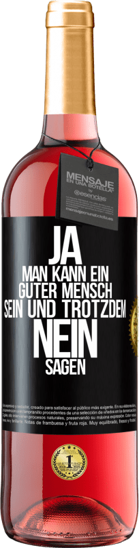 29,95 € Kostenloser Versand | Roséwein ROSÉ Ausgabe JA, man kann ein guter Mensch sein und trotzdem NEIN sagen Schwarzes Etikett. Anpassbares Etikett Junger Wein Ernte 2025 Tempranillo