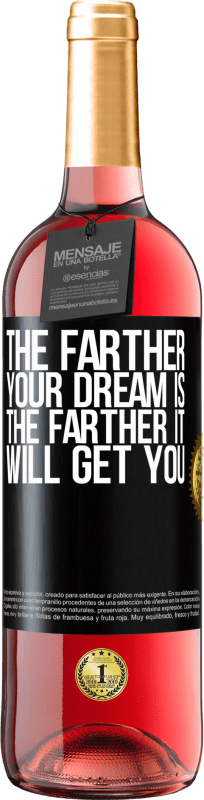 29,95 € Free Shipping | Rosé Wine ROSÉ Edition The farther your dream is, the farther it will get you Black Label. Customizable label Young wine Harvest 2023 Tempranillo