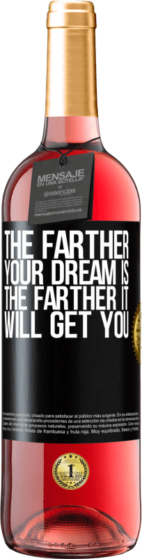 29,95 € Free Shipping | Rosé Wine ROSÉ Edition The farther your dream is, the farther it will get you Black Label. Customizable label Young wine Harvest 2024 Tempranillo