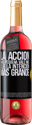 29,95 € Envío gratis | Vino Rosado Edición ROSÉ La acción más pequeña vale más que la intención más grande Etiqueta Negra. Etiqueta personalizable Vino joven Cosecha 2024 Tempranillo