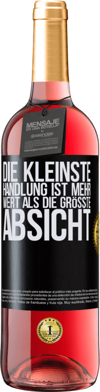 29,95 € Kostenloser Versand | Roséwein ROSÉ Ausgabe Die kleinste Handlung ist mehr wert als die größte Absicht Schwarzes Etikett. Anpassbares Etikett Junger Wein Ernte 2024 Tempranillo