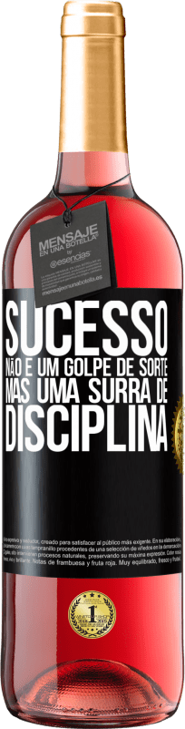 29,95 € Envio grátis | Vinho rosé Edição ROSÉ Sucesso não é um golpe de sorte, mas uma surra de disciplina Etiqueta Preta. Etiqueta personalizável Vinho jovem Colheita 2025 Tempranillo