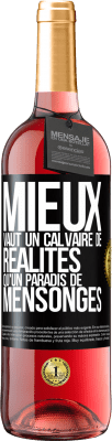 29,95 € Envoi gratuit | Vin rosé Édition ROSÉ Mieux vaut un calvaire de réalités qu'un paradis de mensonges Étiquette Noire. Étiquette personnalisable Vin jeune Récolte 2023 Tempranillo