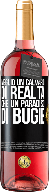 29,95 € Spedizione Gratuita | Vino rosato Edizione ROSÉ Meglio un calvario di realtà che un paradiso di bugie Etichetta Nera. Etichetta personalizzabile Vino giovane Raccogliere 2024 Tempranillo