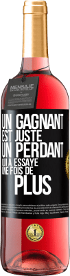 29,95 € Envoi gratuit | Vin rosé Édition ROSÉ Un gagnant est juste un perdant qui a essayé une fois de plus Étiquette Noire. Étiquette personnalisable Vin jeune Récolte 2023 Tempranillo