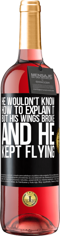 29,95 € 免费送货 | 桃红葡萄酒 ROSÉ版 他不知道该怎么解释，但是他的翅膀折断了，他一直在飞 黑标. 可自定义的标签 青年酒 收成 2023 Tempranillo