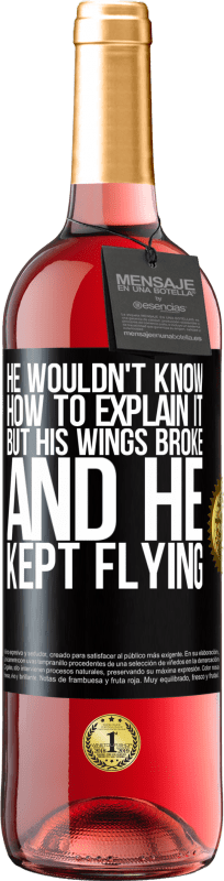 29,95 € Free Shipping | Rosé Wine ROSÉ Edition He wouldn't know how to explain it, but his wings broke and he kept flying Black Label. Customizable label Young wine Harvest 2024 Tempranillo