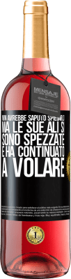 29,95 € Spedizione Gratuita | Vino rosato Edizione ROSÉ Non avrebbe saputo spiegarlo, ma le sue ali si sono spezzate e ha continuato a volare Etichetta Nera. Etichetta personalizzabile Vino giovane Raccogliere 2023 Tempranillo