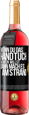 29,95 € Kostenloser Versand | Roséwein ROSÉ Ausgabe Wenn du das Handtuch werfen willst, dann mach es am Strand Schwarzes Etikett. Anpassbares Etikett Junger Wein Ernte 2024 Tempranillo