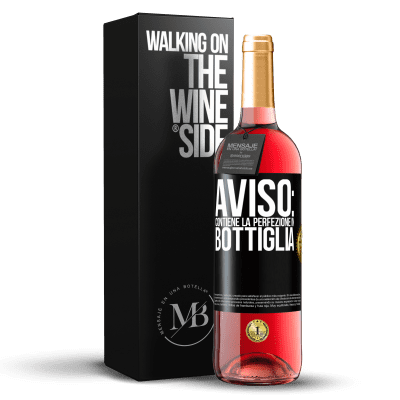 «Avviso: contiene la perfezione in bottiglia» Edizione ROSÉ